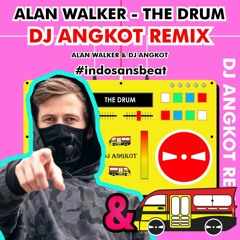 Alan Walker - The Drum (DJ Angkot Remix)