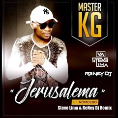 Master KG feat. Nomcebo - Jerusalema (Steve Lima & ReNey Dj Remix)