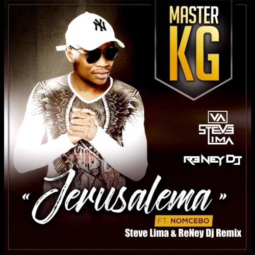 Master KG feat. Nomcebo - Jerusalema (Steve Lima & ReNey Dj Remix)