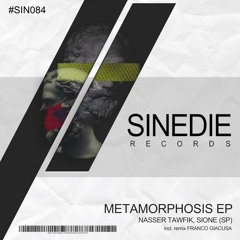 SIN084 : Nasser Tawfik, Sione (SP) - Metamorphosis (Original Mix)