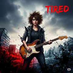 Tired