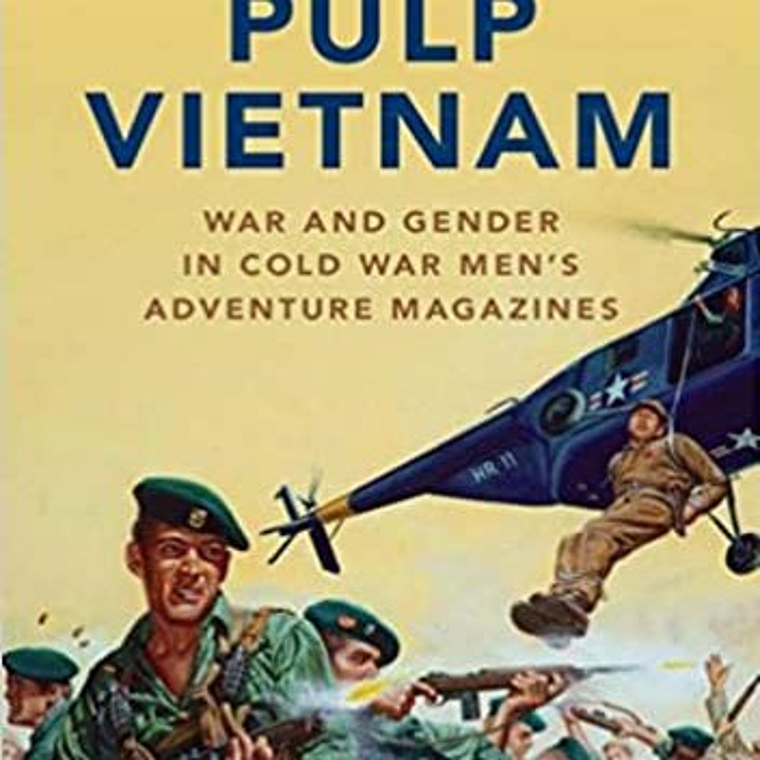 14: Greg Daddis - The Vietnam War and Men's Adventure Magazines episode artwork
