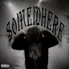 Somewhere (feat. NevaRAY & Shiloh Dynasty)