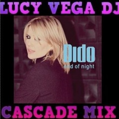 Dido - End Of Night (Lucy Vega Cascade Mix)