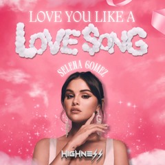 Selena Gomez - Love You Like A Love Song (HIGHNESS Remix)