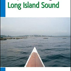 Get EPUB 📮 Day Paddling Long Island Sound: A Complete Guide for Canoeists and Kayake