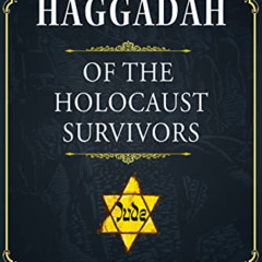 Get PDF 📦 Haggadah of the Holocaust Survivors by  Amnon Hever [PDF EBOOK EPUB KINDLE