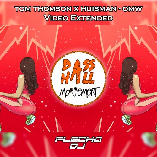 Stream Tom Thomson X Huisman OMW (Extended Flecha DJ) by Flecha DJ Listen online for free on