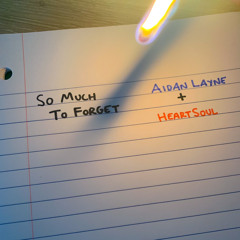 So Much to Forget - Aidan Layne & HeartSoul