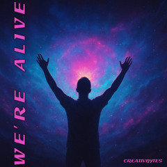 We're Alive