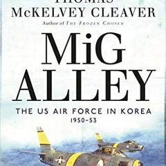 [READ] PDF EBOOK EPUB KINDLE MiG Alley: The US Air Force in Korea, 1950–53 by  Thomas