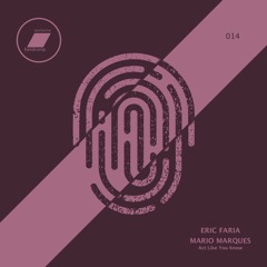Eric Faria & Mario Marques - Act Like You Know_(exclusive bandcamp - 30 days)