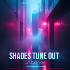 Shades Tune out