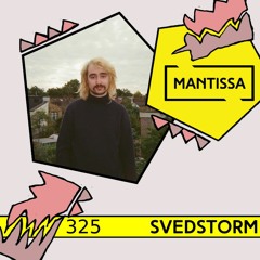 Mantissa Mix 325: Svedstorm