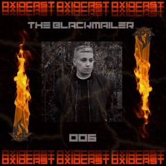OXIDCAST - 006 I The BlackMailer