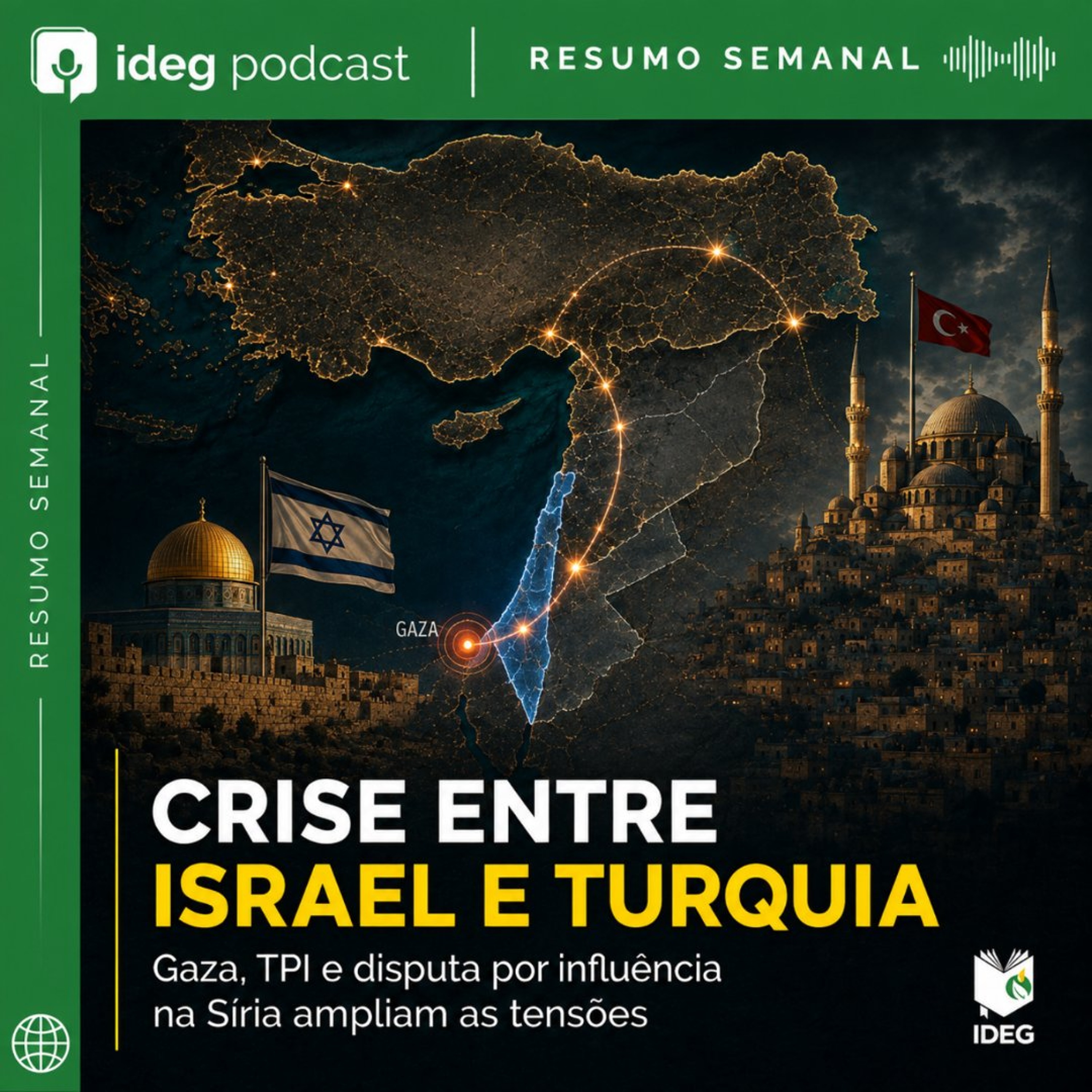 Resumo Semanal – 21/08/2026 – Israel–Turquia, Irã, Palestina, ASEAN, TPI, Ucrânia e CPLP episode artwork