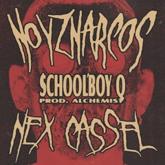 Noyz Narcos & Nex Cassel / SchoolboyQ Mash-up