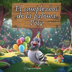 ebook read [pdf] 📖 El cumpleaños de la paloma Poly: Precioso libro infantil ilustrado que enseña e