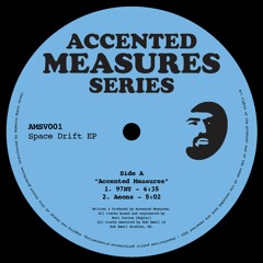 Accented Measures - Space Drift EP // AMSV001