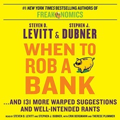 free KINDLE 📩 When to Rob a Bank: ...And 131 More Warped Suggestions and Well-Intend