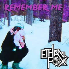 Ethan Fox - Remember Me