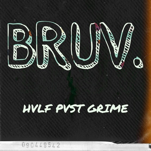 HVLF PVST GRIME - BRUV. (FREE DOWNLOAD)