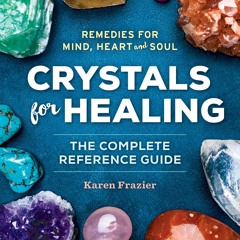 Download⚡️(PDF) Crystals for Healing The Complete Reference Guide With Over 200 Remedies for Min