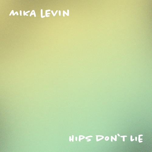 Shakira (feat. Wyclef Jean) - Hips Don't Lie (Mika Levin Remix)