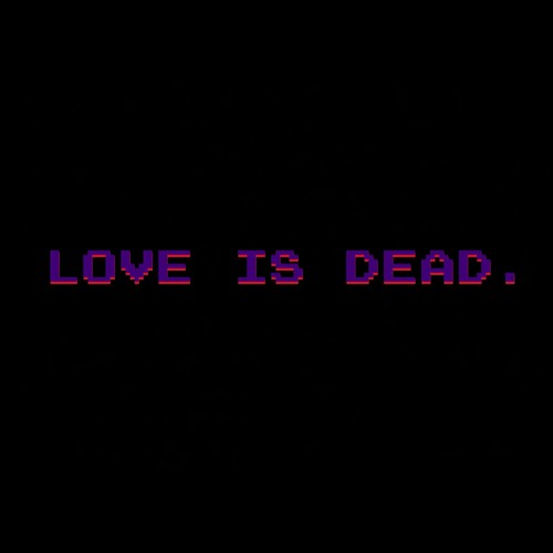 Love Is Dead