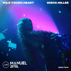 Manuel Riva & Misha Miller - Wild Young Heart (JKGD Remix)