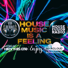 DJ Vik Benno House Music Is A Feeling Mix