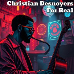 Christian Desnoyers - For Real