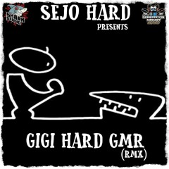 Sejo Hard - Gigi Hard GMR - Free download