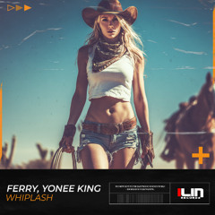 Ferry, Yonee King - Whiplash [FREE DOWNLOAD]