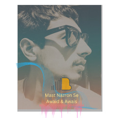 Mast Nazron Se (Bohemia X Omer Inayat)