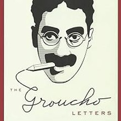 [PDF@] The Groucho Letters: Letters from and to Groucho Marx * Groucho Marx (Author)