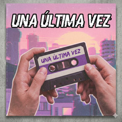 Una ultima vez