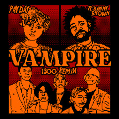 Vampire (1300 Remix) [feat. Danny Brown]