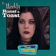 THE WEEKLY ROAST AND TOAST - 10 - 20 - 2020