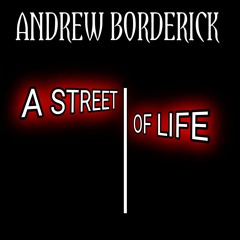 A STREET OF LIFE (see info for video link)