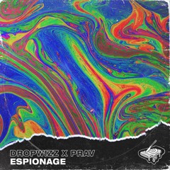 DROPWIZZ x PRAV - ESPIONAGE