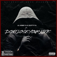 DONT LOSE YOUR LIFE  (Ft Scotty11k)