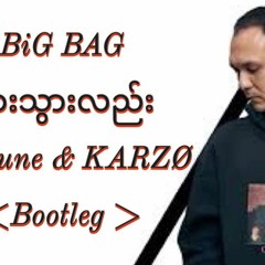 Big Bag - Way Thwar Lel      17 Tune & KARZO (Remix)