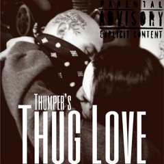 ThumperDaLoc- Thug Love