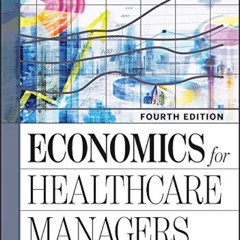 [Download] EPUB 💏 Economics for Healthcare Managers (Aupha/Hap Book) by  Robert Lee