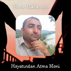 Həyatından Atma Məni