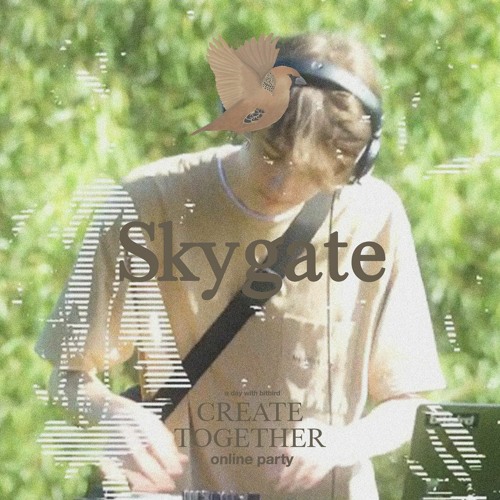 Skygate @ Create Together online party (FULL MIX)