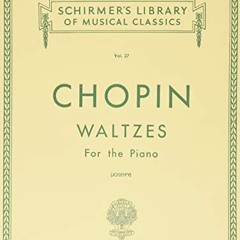 Access [PDF EBOOK EPUB KINDLE] Chopin: Waltzes For the Piano vol. 27 by  Rafael Josef