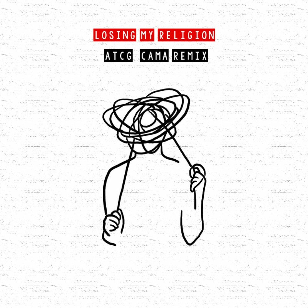 Stream R.E.M. - Losing My Religion (ATCG & Cama Remix) by Stream R.E.M. - Losing My Religion (ATCG & Cama Remix) by
