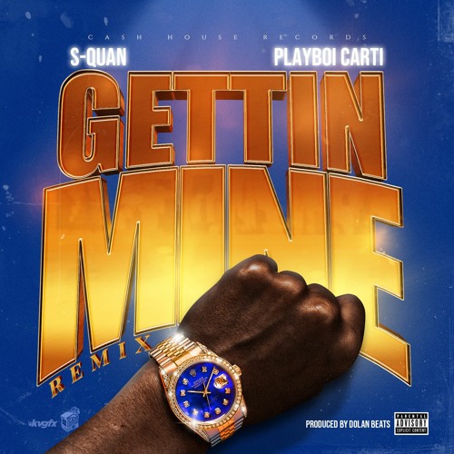 Gettin Mine (feat. Playboi Carti) [Prod. by Dolan Beats]